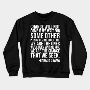 We are the change that we seek, Barack Obama, Black History Crewneck Sweatshirt